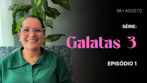 MDP Gálatas 3 EP.01