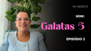 MDP Gálatas 5 EP.02