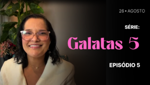 MDP Gálatas 5 EP.05